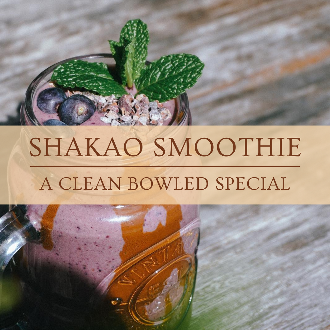 Clean Bowled's Shakao Smoothie